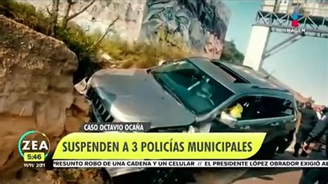 Suspenden A Los Polic As Involucrados En El Caso De Octavio Oca A