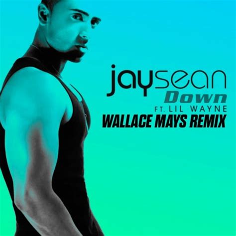 Stream Jay Sean (feat. Lil Wayne) - Down (Wallace Mays Remix) by Wallace Mays | Listen online ...