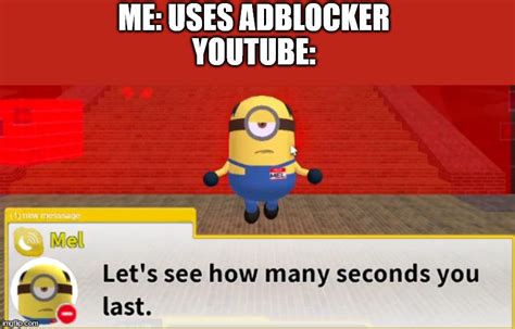 Adblock Memes Gifs Imgflip