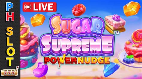 Ph Slot Live Stream Sugar Supreme PowerNudge No 18 YouTube