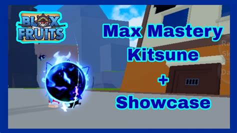 Max Mastery Kitsune Showcase Blox Fruits Youtube