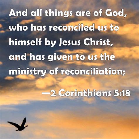 2 Corinthians 5 18 And All Things Are Of God Who Has Reconciled Us To Himself By Jesus Christ