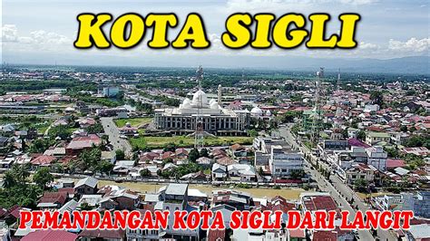 Kota Sigliview Of The City From The Sky Youtube