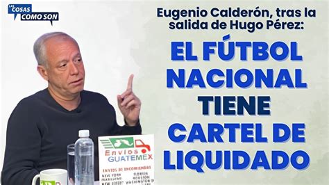 Las Cosas Como Son Con Josu Natan Vaquiz Eugenio Calder N Youtube