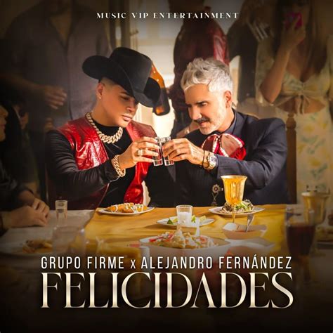 Grupo Firme Alejandro Fernández Felicidades Lyrics Genius Lyrics