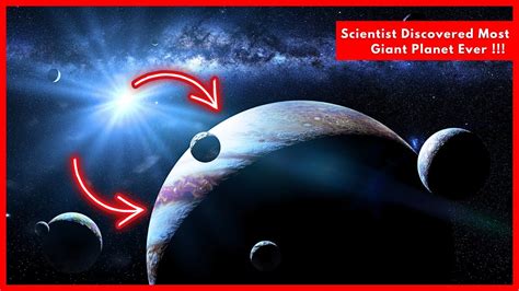 Scientist Discovers Most Giant Planet Ever Biggest Planet In The