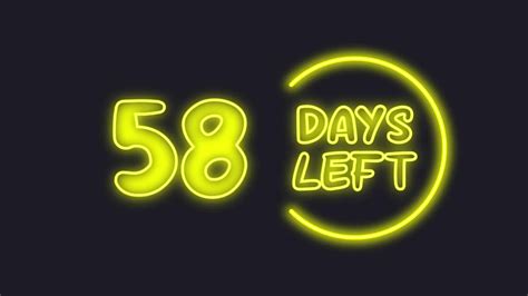 58 Day Left Neon Light Animated 24669390 Stock Video At Vecteezy