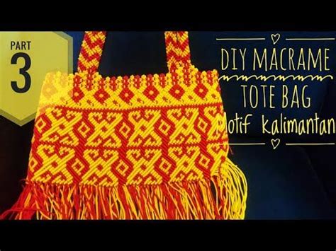 Part Diy Macrame Tote Bag Membuat Tas Tali Kur Motif Kalimantan Artofit