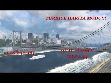 ETS 2 1 46 TÜRKİYE HARİTASI ONAL TURKEY MAP 1 44 TAM SÜRÜM YAVUZ SULTAN