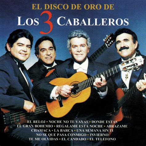 Los Tres Caballeros Mejores Canciones · Discografía · Letras