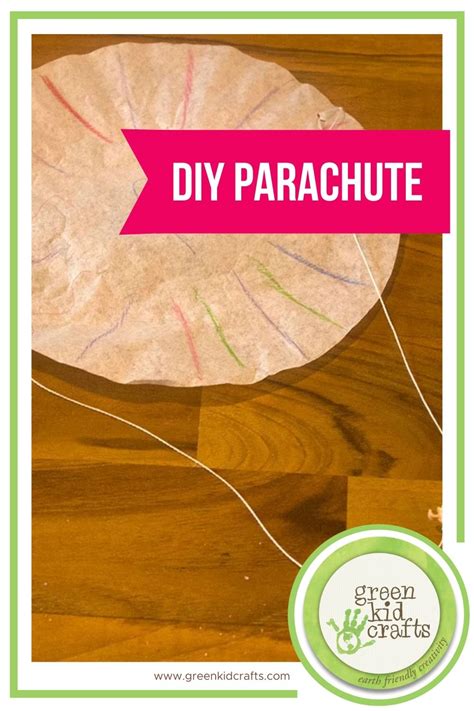 How To Make A Homemade Parachute Green Kid Crafts