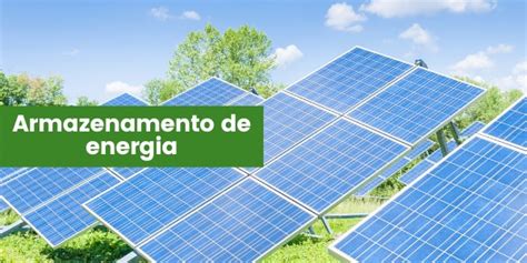 Como Funciona O Armazenamento De Energia Solar Fotovoltaica Ancavisi