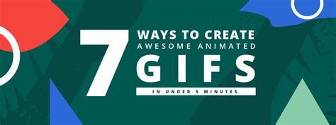 7 Ways To Create Awesome Animated Gifs In Under 5 Minutes Gifs