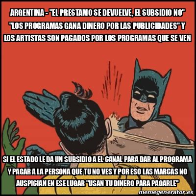 Meme Batman Slaps Robin Argentina El Prestamo Se Devuelve El