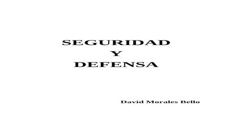 Seguridad Y Defensa · Por La Actualidad E Importancia Del Tema