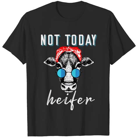 Cow Not Today Heifer Cow Bandana T Shirt Sold By Day In Recovery