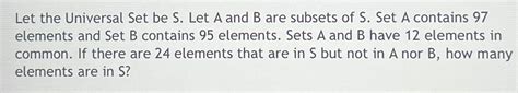 Solved Let The Universal Set Be S ﻿let A And B Are Subsets