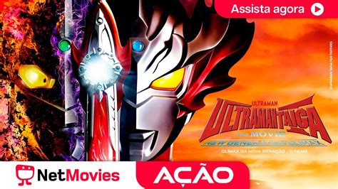 Ultraman Taiga O Filme Filme De A O Completo Dublado