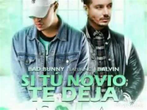 Si Tu Novio Te Deja Sola J Balvin Ft Bad Bunny Youtube