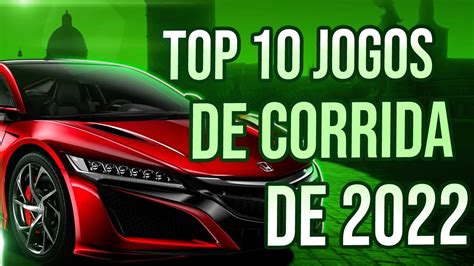 Os 10 Jogos De Corrida Mais Aguardados De 2022 Youtube