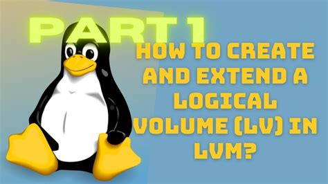 How To Create And Extend A Logical Volume Lv Lvm In Linux Rhel