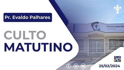 CULTO MATUTINO Pr Evaldo Palhares YouTube