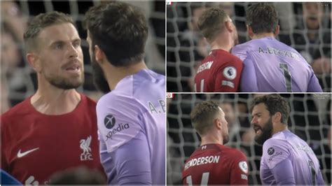 Jordan Henderson And Alisson Becker Clash In Chelsea 0 0 Liverpool