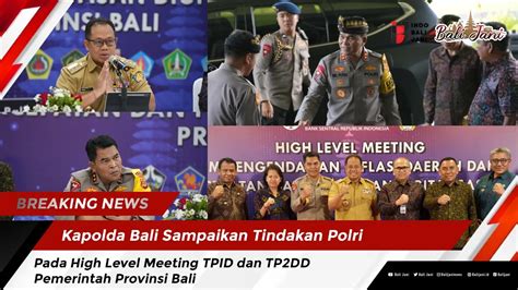 Kapolda Bali Sampaikan Tindakan Polri Pada High Level Meeting TPID Dan