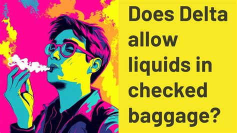 Does Delta Allow Liquids In Checked Baggage Youtube