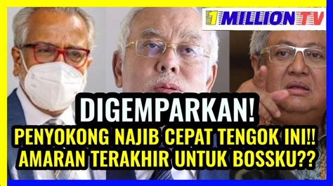 PENYOKONG NAJIB CEPAT TENGOK INI AMARAN TERAKHIR UNTUK BOSSKU YouTube