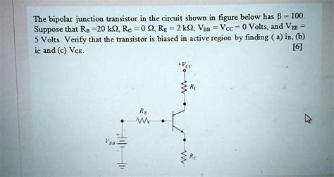 SOLVED The Bipolar Junction Transistor In The Circuit Shown In The