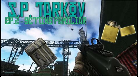 S P Tarkov SPT EP 2 Getting Familiar YouTube