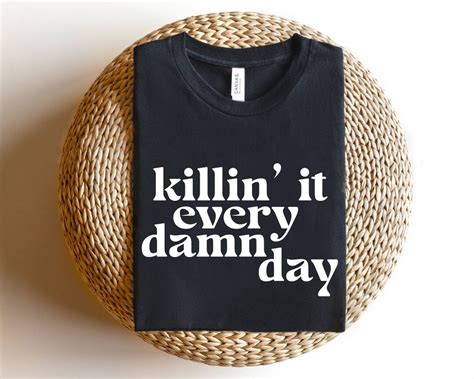 Killin It Every Damn Day Svg Digital Prints Positive Etsy