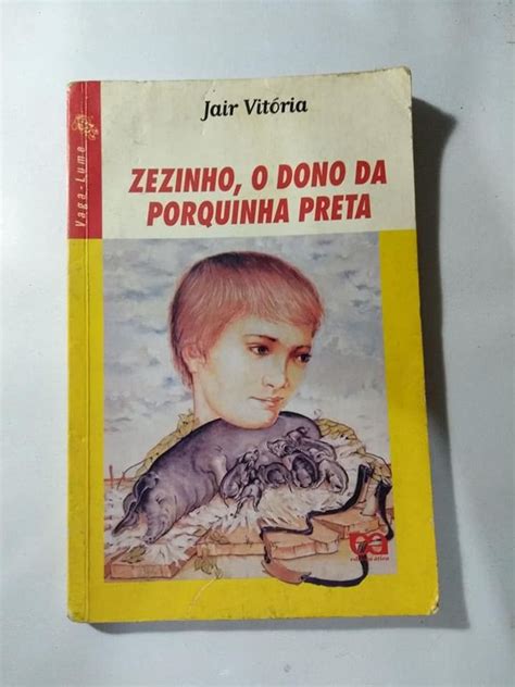 Zezinho O Dono da Porquinha Preta Livro ática Usado 36961345 enjoei