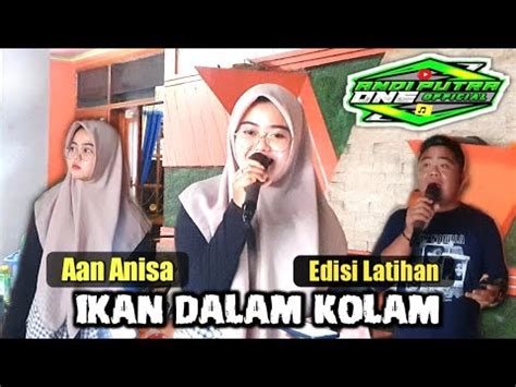 ANDI PUTRA 1 Ikan Dalam Kolam Voc Aan Anisa Edisi Latihan Tgl 2