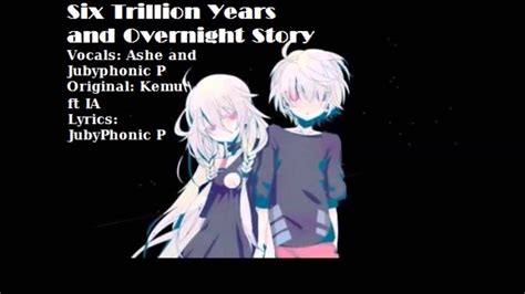 [ashe And Jubyponic P Duet] Six Trillion Years And Overnight Story Youtube