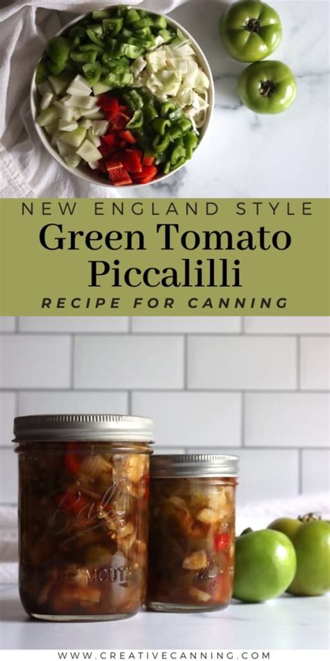 Green Tomato Piccalilli New England Style Creative Canning