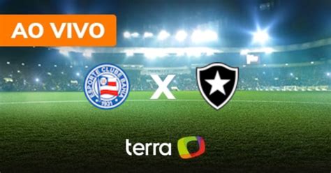 Bahia x Botafogo Ao vivo Brasileiro Série A Minuto a Minuto Terra