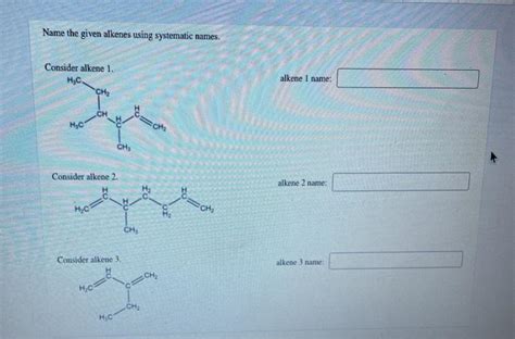 Solved Name The Given Alkenes Using Systematic Names