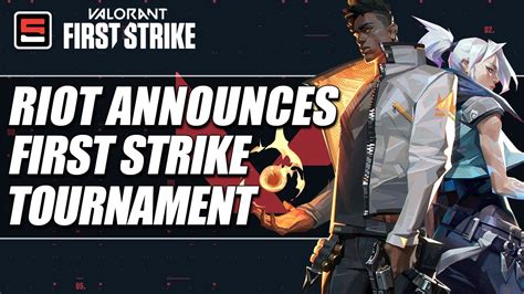 Riot Announces First Official Valorant Tournament First Strike Espn