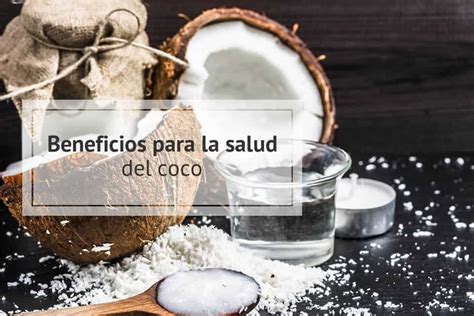 Propiedades Y Beneficios Del Coco Para La Salud