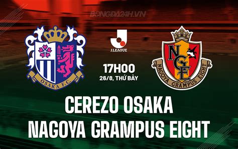 Nh N Nh B Ng Cerezo Osaka Vs Nagoya Grampus Eight