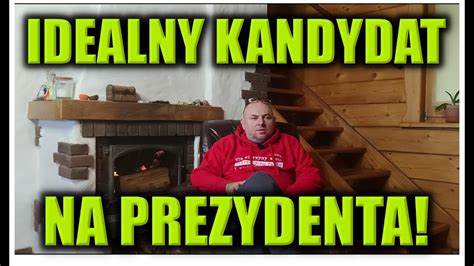 Idealny Kandydat Na Prezydenta Youtube