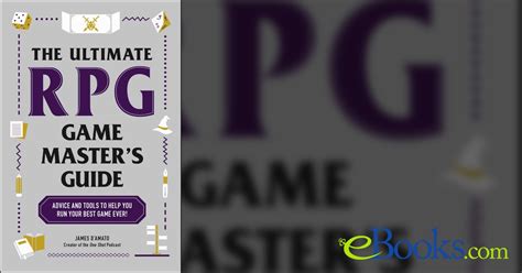 The Ultimate Rpg Game Masters Guide By James Damato Ebook