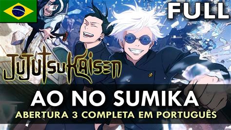 Jujutsu Kaisen Abertura Completa Em Portugu S Ao No Sumika