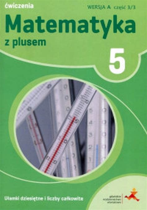 Matematyka Z Plusem Ćwiczenia Dla Klasy 5 UŁamki DziesiĘtne I Liczby