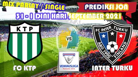 PREDIKSI BOLA MIX PARLAY MALAM HARI INI 31 1 SEPTEMBER 2021 FINLAND