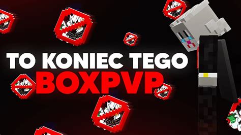 TO KONIEC TEGO BOXPVP YouTube