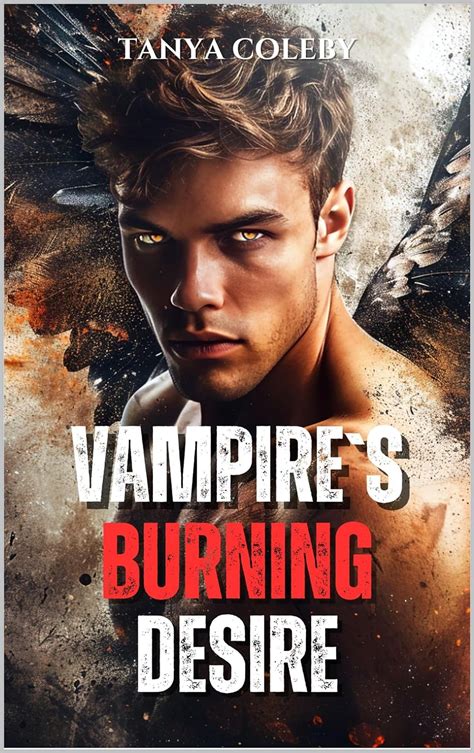 Vampire S Burning Desire An Invisible Vampire Spin Off First Time Gay Romance M M The