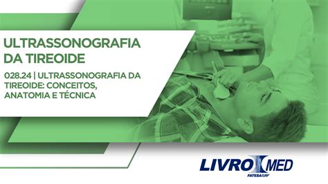 Ultrassonografia da Tireoide Conceitos Anatomia e Técnica Videoaula